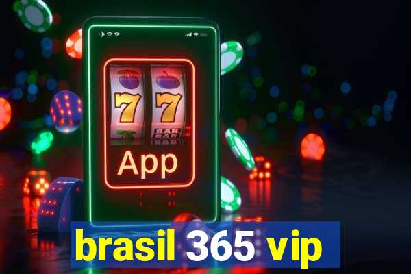 brasil 365 vip